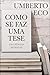Como se Faz uma Tese em Ciências Humanas by Umberto Eco Como se Faz uma Tese em Ciências Humanas by Umberto Eco