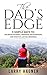 The Dad's Edge: 9 Simple Wa...