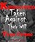 Kidnapped: Taken Against Th...