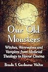 Our Old Monsters:...