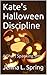 Kate's Halloween Discipline: A Short Spanking Story