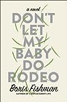 Don't Let My Baby Do Rodeo