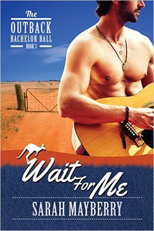 Wait For Me (The Outback Bachelor Ball, #3)