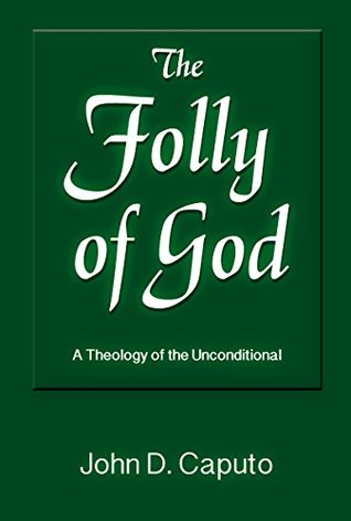 The Folly of God: A Theology of the Unconditional (Kindle Edition)
