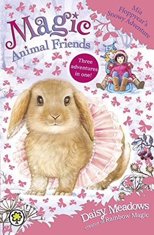 Mia Floppyear's Snowy Adventure (Magic Animal Friends: Special #3)