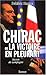 Chirac, ou la victoire en pleurant