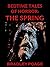 Bedtime Tales of Horror: The Spring