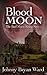 Blood Moon (The Bad Moon Rising Series #2)