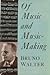 Of Music and Music-Making by Bruno Walter