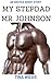 My StepDad, Mr. Johnson: An Erotica Short Story