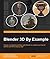 Blender 3D By Example
