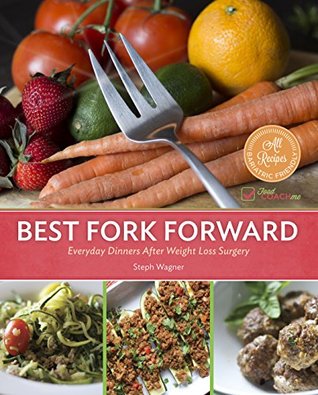 Best Fork Forward: Everyday Dinners After Weight Loss Surgery (Kindle Edition)