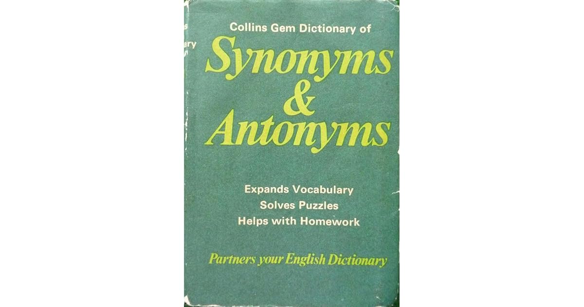 Collins Gem Dictionary of Synonyms & Antonyms by A.H. Irvine