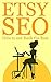 Etsy: Etsy Marketing and SEO, How to out Rank the Rest, Etsy for Beginners (Etsy, Seo Etsy, Etsy Selling, Ebay, Amazon, Selling Online, Make Money Online, Etsy SEO,Etsy Marketing, Etsy Marketing)