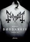 Dødsarkiv. Mayhem 1984-1994 by Jørn Stubberud