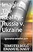 Russia vs Ukraine Imagine the reality: Ignorance smashes pain