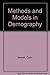 Methods and Models in Demography