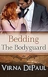 Bedding the Bodyguard by Virna DePaul