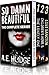 So Damn Beautiful: The Complete Series: Prequel and Books 1, 2, and 3 of the Crime Thriller