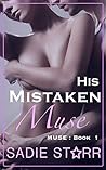 His Mistaken Muse by Sadie Starr