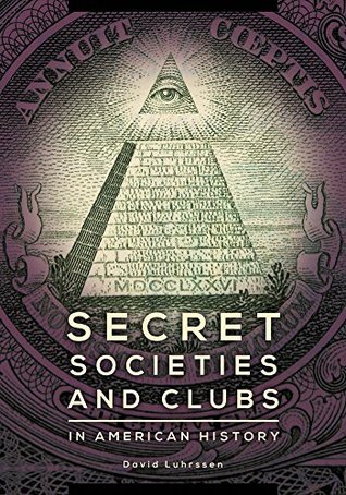 Secret Societies and Clubs in American History (Kindle Edition)