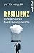 Resilienz: Innere Stärke für Führungskräfte (German Edition)