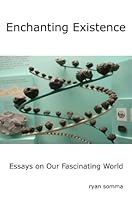 Enchanting Existence