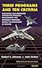 Three Programs and Ten Criteria: Evaluating and Improving Acquisition Program Management and Oversight Processes Within the Department of Defense: Evaluating ... Processes Within the Department of Defense