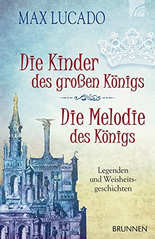 Die Kinder des großen Königs & Die Melodie des Königs: Legenden und Weisheitsgeschichten