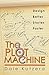 The Plot Machine: Design Better Stories Faster