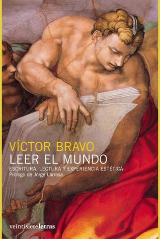 Leer el mundo: escritura, lectura y experiencia estética (Paperback)