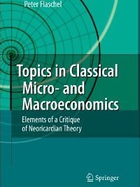 Topics in Classical Micro and Macroeconomics