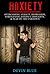 Anxiety:  Overcoming Anxiety, Depression, Stress, Panic, Anxious Thoughts, & Fear of the Unknown