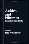Azides and Nitrenes: Reactivity and Utility Azides and Nitrenes: Reactivity and Utility