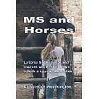 MS and Horses: Teen struggles with multiple sclerosis while rehabbing a rescued racehorse (Horses and Handicaps)