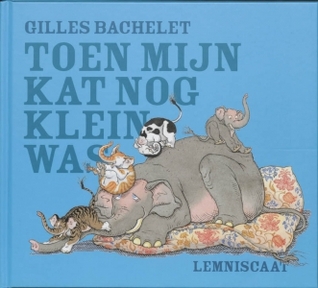 Toen mijn kat nog klein was (Hardcover)