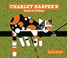 Charley Harper's Book of Colors by Zoe Burke