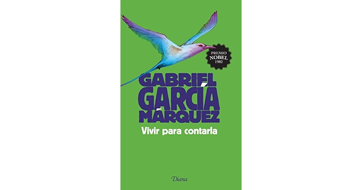 Vivir para contarla by Gabriel García Márquez