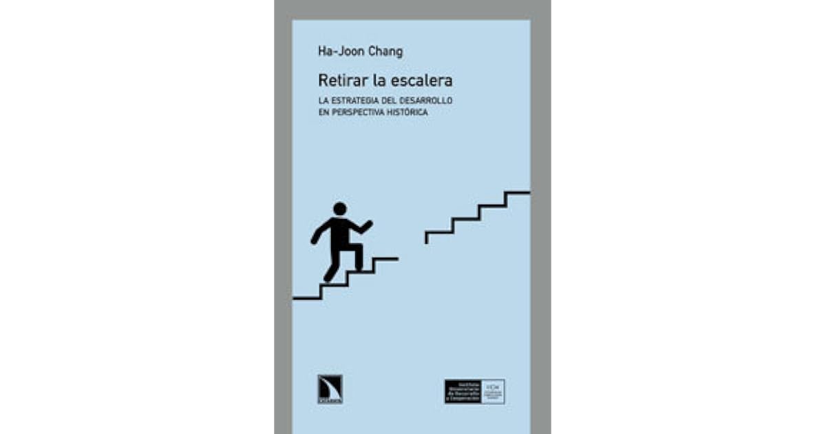 Retirar la escalera: la estrategia del desarrollo en perspectiva