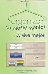 Organiza tu closet mental...y vive mejor by Carolina González