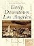 Early Downtown Los Angeles (Postcard History)