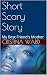 Short Scary Story: My Best ...