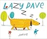 Lazy Dave by Jarvis