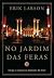 No jardim das feras: Intriga e sedução na Alemanha de Hitler (Portuguese Edition)