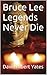 Bruce Lee Legends Never Die by David Albert Yates