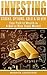 Investing: Stocks, Options, Gold & Silver - Your Path to Wealth in a Bull or Bear Stock Market (Financial Crisis, Forex, Passive Income, Mutual Funds, Day Trading, Dividends, Penny Stocks)