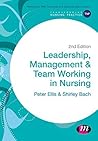 Leadership, Management and Team Working in Nursing (Transforming Nursing Practice Series)