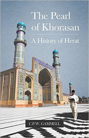 The Pearl of Khorasan: A History of Herat