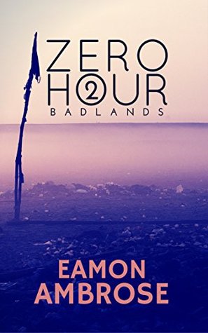 Zero Hour Part 2: Badlands (Kindle Edition)