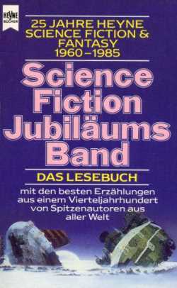 Science Fiction Jubiläums Band: 25 Jahre Heyne Science Fiction & Fantasy, 1960-1985 (Mass Market Paperback)